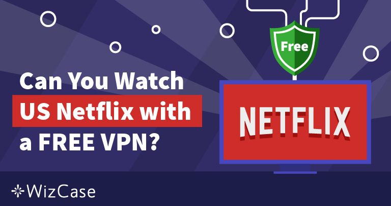7 cele mai bune VPN-uri gratuite pentru Netflix (testate în 2024)