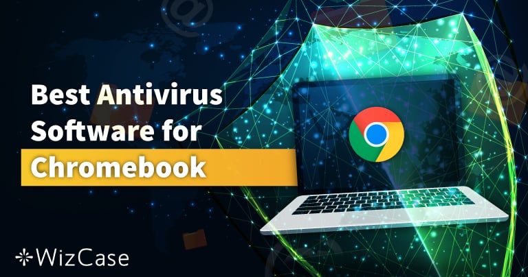 Aveți nevoie de un antivirus pentru Chromebook în 2022?